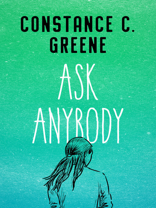 Title details for Ask Anybody by Constance C. Greene - Available